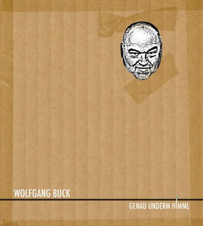 Wolfgang Buck: "Genau underm Himml"