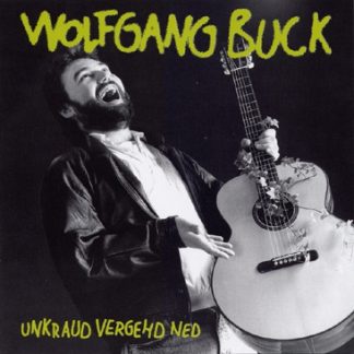 Wolfgang Buck: "Unkraud Vergehd Ned"
