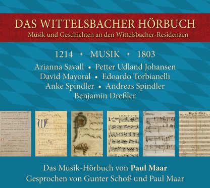 "Das Wittelsbacher Hörbuch - Musik und Geschichten an den Wittelsbacher Residenzen"