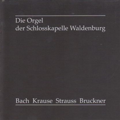 Die Orgel der Schlosskapelle Waldenburg